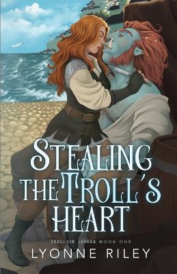 Cover of Stealing the Troll's Heart