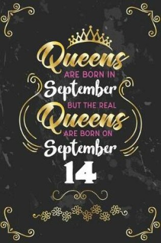 Cover of Queens Are Born In September But The Real Queens Are Born On September 14