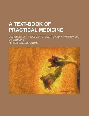 Book cover for A Text-Book of Practical Medicine; Designed for the Use of Students and Practitioners of Medicine