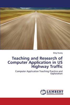 Book cover for Teaching and Research of Computer Application in Us Highway Traffic