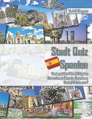 Book cover for Stadt Quiz Spanien - Buchspiel fur 2 bis 20 Spieler - Wer erkennt Alicante, Barcelona, Madrid & Valencia?