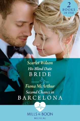 Cover of His Blind Date Bride / Second Chance In Barcelona