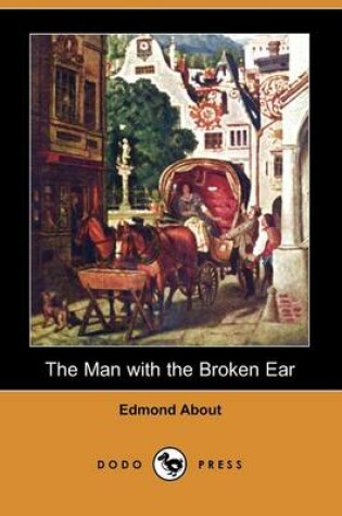 Cover of The Man with the Broken Ear (Dodo Press)