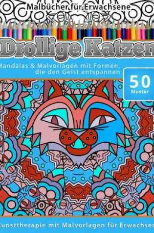 Cover of Malbucher Fur Erwachsene Drollige Katzen