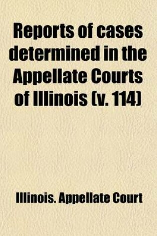 Cover of Reports of Cases Determined in the Appellate Courts of Illinois (Volume 114)