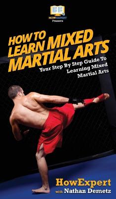 Book cover for How To Learn Mixed Martial Arts