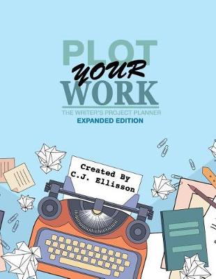 Book cover for Plot Your Work (Expanded Edition)