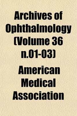 Book cover for Archives of Ophthalmology (Volume 36 N.01-03)