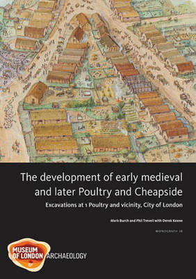 Cover of The Development of Early Medieval and Later Poultry and Cheapside