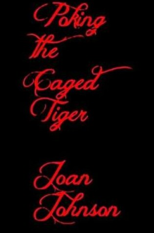 Cover of Poking The Caged Tiger