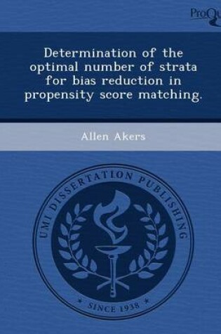 Cover of Determination of the Optimal Number of Strata for Bias Reduction in Propensity Score Matching