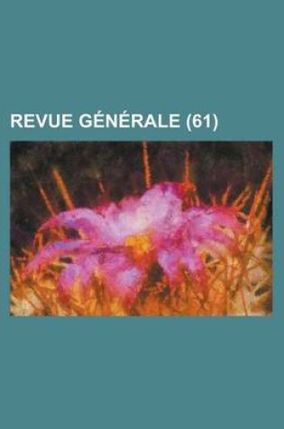 Cover of Revue Generale (61)