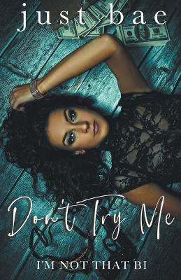 Book cover for Don't Try Me, I'm Not That Bi