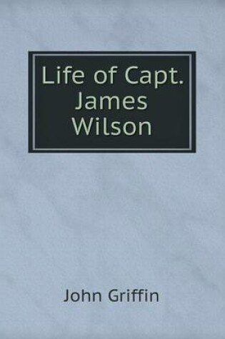 Cover of Life of Capt. James Wilson