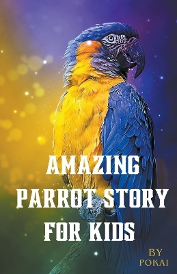 Book cover for Amazing parrot story for Kids