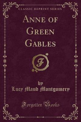 Book cover for Anne of Green Gables (Classic Reprint)