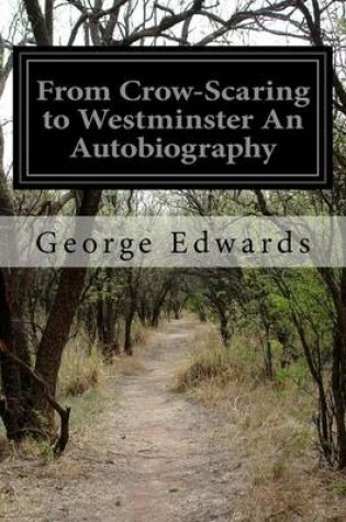 Cover of From Crow-Scaring to Westminster An Autobiography