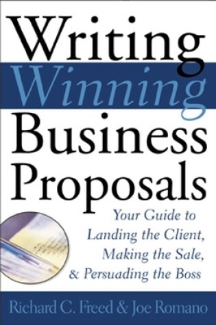 Cover of Writing Winning Business Proposals: Your Guide to Landing the Client, Making the Sale and Persuading the Boss