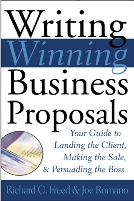 Book cover for Writing Winning Business Proposals: Your Guide to Landing the Client, Making the Sale and Persuading the Boss