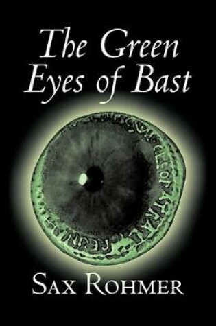 Cover of The Green Eyes of Bast by Sax Rohmer, Fiction, Action & Adventure