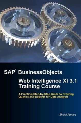 Cover of SAP BusinessObjects Web Intelligence XI 3.1 Training Course