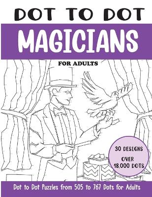 Cover of Dot to Dot Magicians for Adults