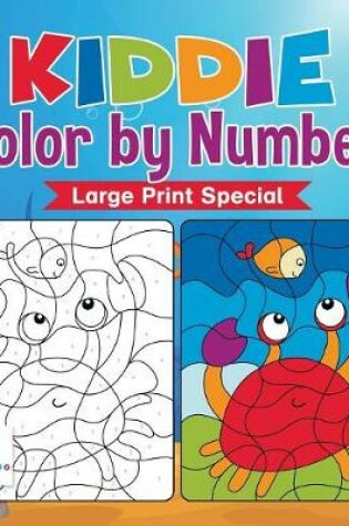 Cover of Kiddie Color by Number Large Print Special