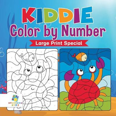 Book cover for Kiddie Color by Number Large Print Special