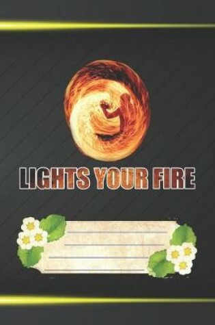 Cover of Lights Your Fire Notebook Journal