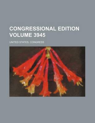 Book cover for Congressional Edition Volume 3945