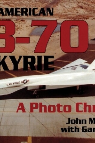 Cover of North American Xb-70 Valkyrie: a Photo Chronicle
