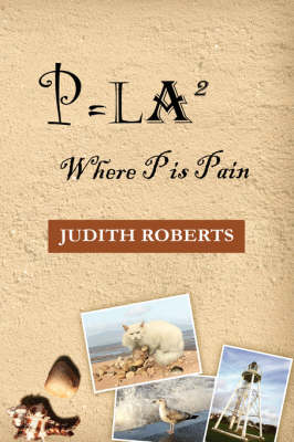 Book cover for P=LA2 - Where P is Pain