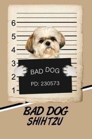 Cover of Bad Dog Shih Tzu