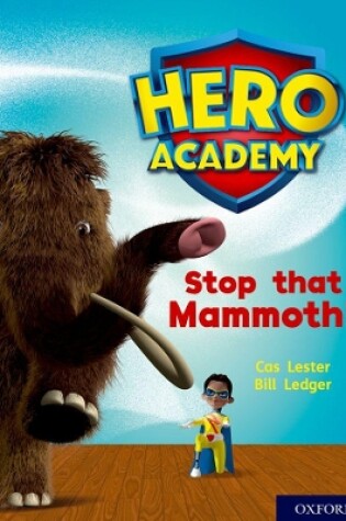 Cover of Hero Academy: Oxford Level 8, Purple Book Band: Stop that Mammoth!