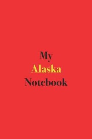 Cover of My Alaska Notebook