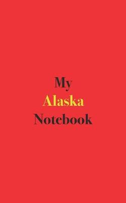 Book cover for My Alaska Notebook