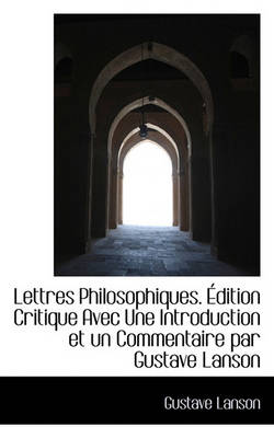 Book cover for Lettres Philosophiques. Dition Critique Avec Une Introduction Et Un Commentaire Par Gustave Lanson