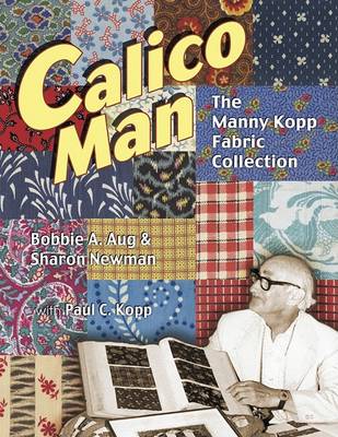 Book cover for Calico Man: The Manny Kopp Fabric Collection