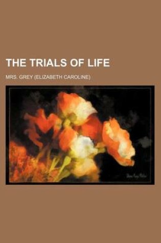 Cover of The Trials of Life (Volume 1)