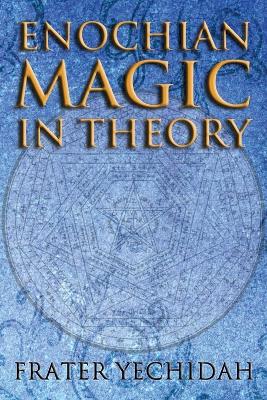 Book cover for Enochian Magic in Theory