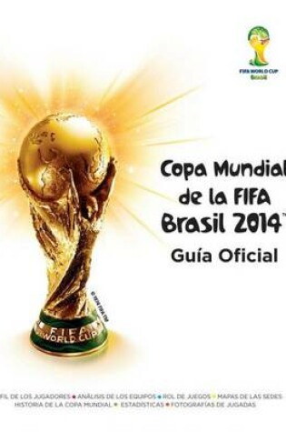 Cover of Copa Mundial de la Fifa Brasil 2014: Libro Oficial