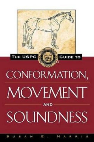 Cover of The Uspc Guide to Conformation, Movement and Soundness