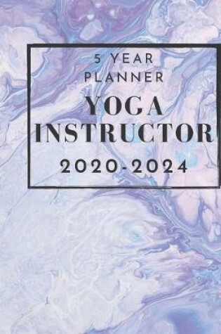 Cover of 5 Year Planner Yoga Instructor 2020-2024