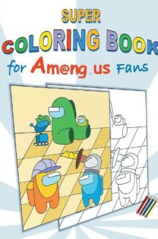 Cover of Super Coloring Book for Am@ng.us Fans