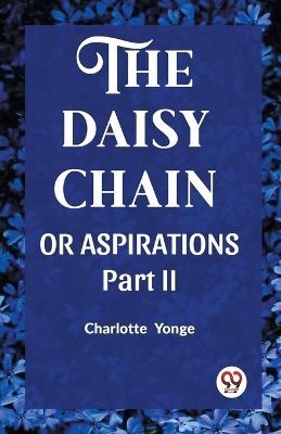 Book cover for THE DAISY CHAIN OR ASPIRATIONS Part-II