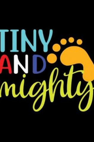 Cover of Tiny and mighty