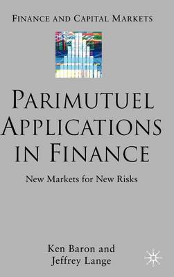 Book cover for Parimutuel Applications in Finance: New Markets for New Risks