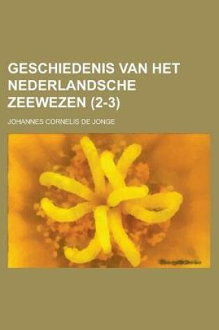 Cover of Geschiedenis Van Het Nederlandsche Zeewezen (2-3)