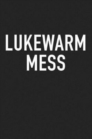 Cover of Lukewarm Mess