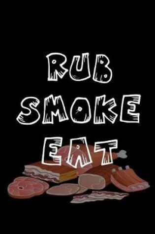 Cover of Rub Smoke Eat